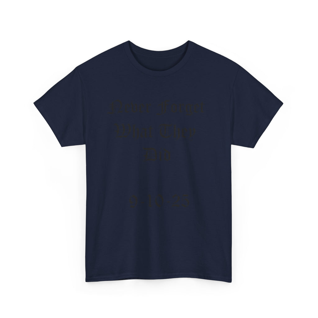 Unisex Heavy Cotton Tee - Never Forget Charlie Kirk: Casual Wear, Cool Gift, Political Statement, Everyday Comfort, Unique Shirt