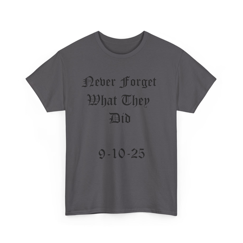 Unisex Heavy Cotton Tee - Never Forget Charlie Kirk: Casual Wear, Cool Gift, Political Statement, Everyday Comfort, Unique Shirt
