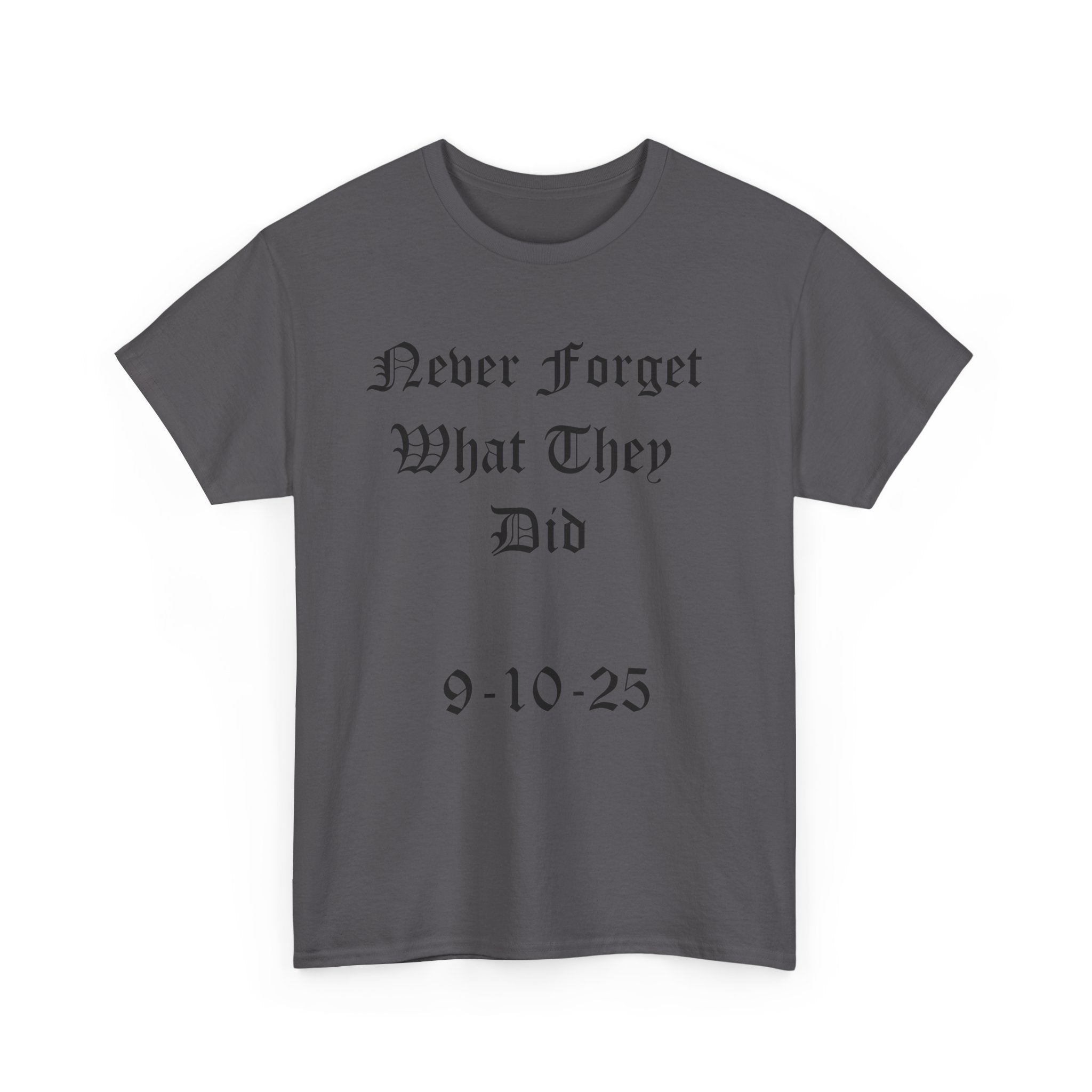 Unisex Heavy Cotton Tee - Never Forget Charlie Kirk: Casual Wear, Cool Gift, Political Statement, Everyday Comfort, Unique Shirt